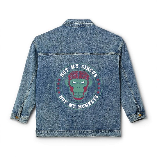Not My Circus Not My Monkeys Classic Women's Denim Jackets