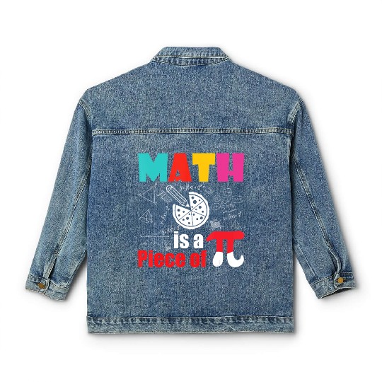 Math is a Piece of Pie Pi Day Math Lover Mathemat Classic Women's Denim Jackets