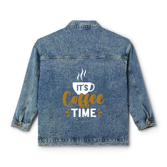 Its Coffee Time Quotes Caffeine Beans Coffee Lover Classic Women's Denim Jackets