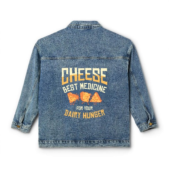 Best Medicine Cheese Foodie Dairy Cheese Lover Classic Women's Denim Jackets