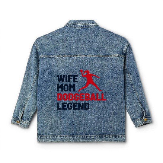 Dodgeball Player Mom Wife Legend Mummy Mother Classic Women's Denim Jackets