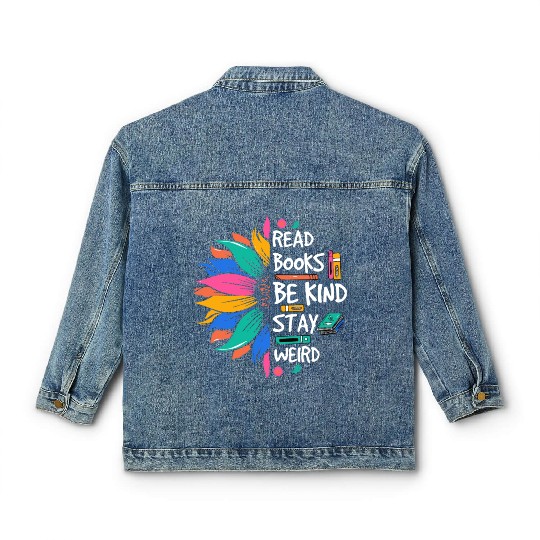 Read Books Be Kind Stay Weird Classic Women's Denim Jackets