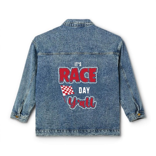 Its Race Day Yall Funny Dirt Track Racing Classic Women's Denim Jackets