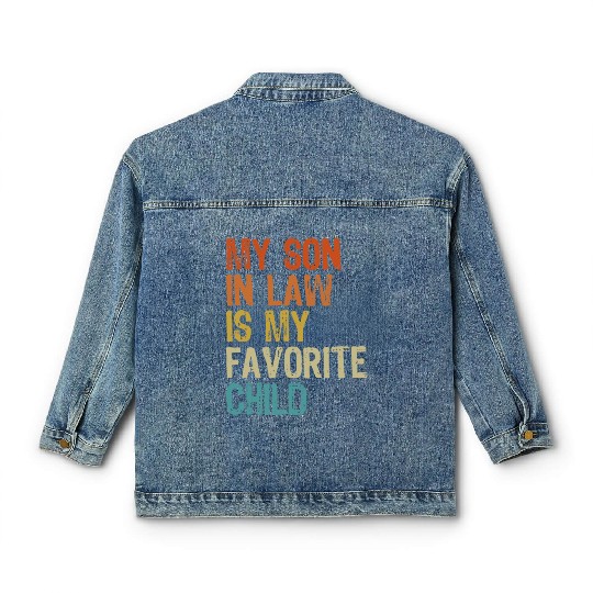 My son in law is my favorite child Classic Women's Denim Jackets