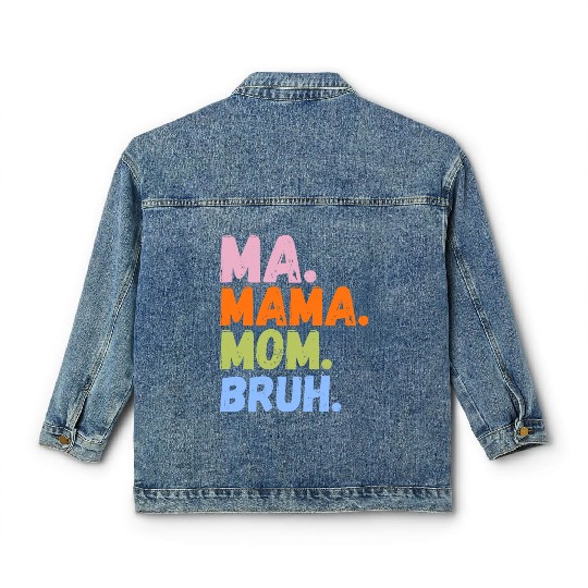MA MAMA MOM BRUH Classic Women's Denim Jackets