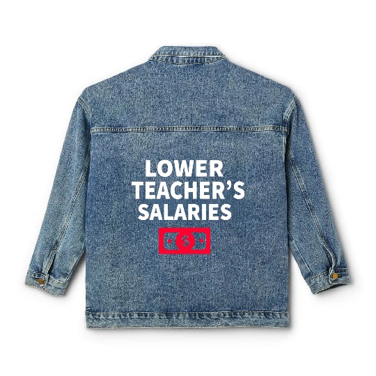 Lower Teacher Salaries Classic Women's Denim Jackets
