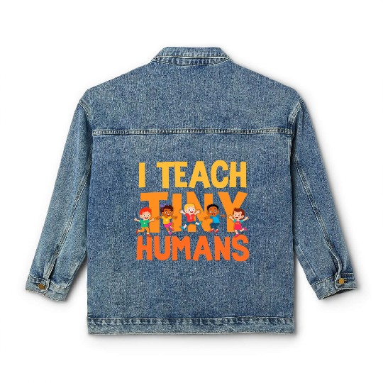 I Teach Tiny Humans Preschool Teacher Classic Women's Denim Jackets