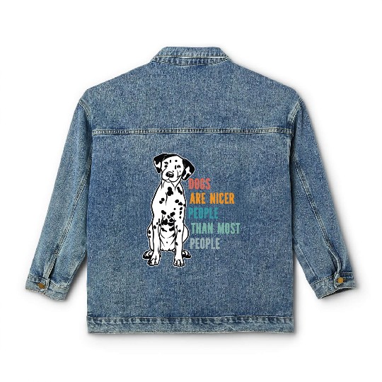 Dogs Are Nicer People Than Most People Dalmatian Classic Women's Denim Jackets