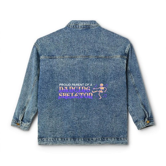 proud parent of a dancing skeleton Classic Women's Denim Jackets
