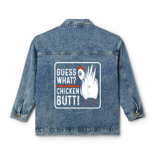 guess what chicken butt Classic Women's Denim Jackets