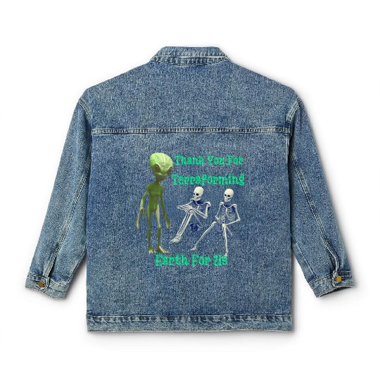 Thank You For Terraforming Earth For Us Classic Women's Denim Jackets