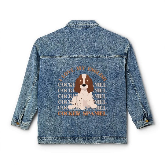 I love my English Cocker Spaniel dog mom dog dad Classic Women's Denim Jackets