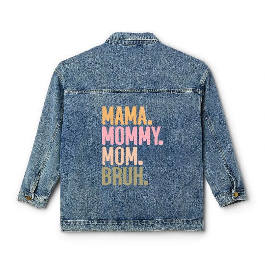 MAMA MOMMY MOM BRUH Classic Women's Denim Jackets