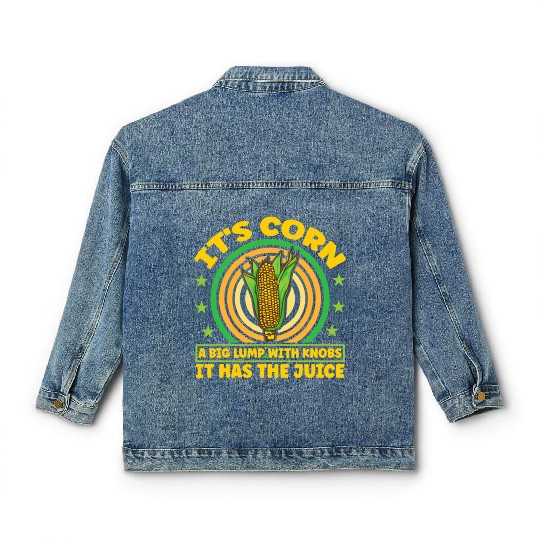 its corn It It Has The Juice farmer maize Classic Women's Denim Jackets