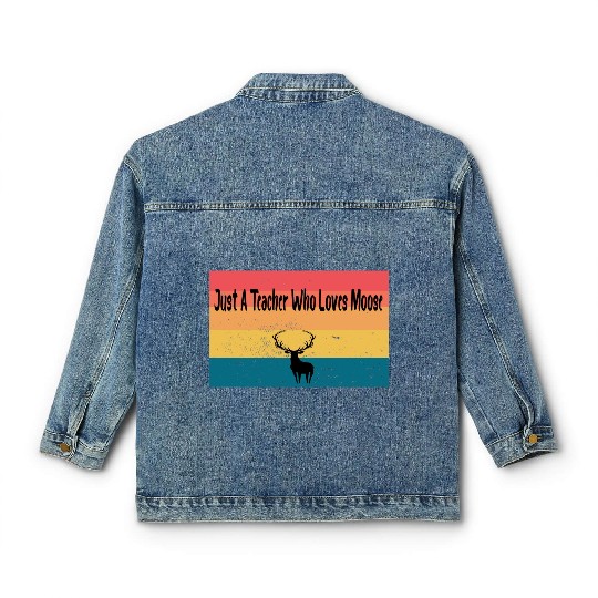 just a teacher who loves moose Classic Women's Denim Jackets