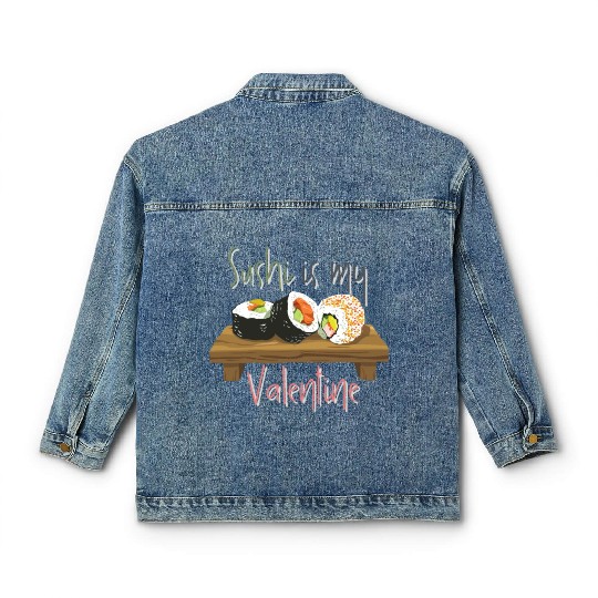 Delicious Sushi Is My Valentine Classic Women's Denim Jackets