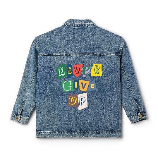 Never give up Classic Women's Denim Jackets