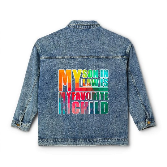 My Son In Law Is My Favorite Child Classic Women's Denim Jackets