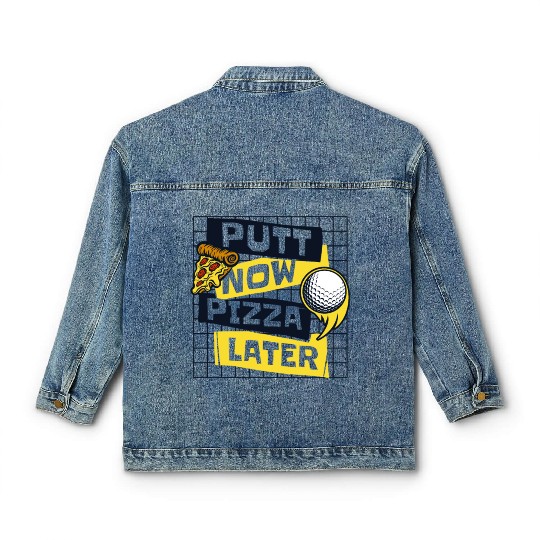 Putt Now Pizza Later Golfing Legend Player Pro Classic Women's Denim Jackets