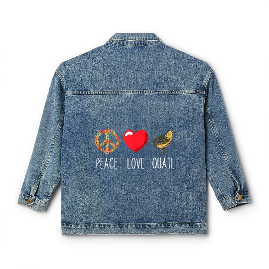 Quail Love Peace Quail Birds Lover Japanese Quail Classic Women's Denim Jackets