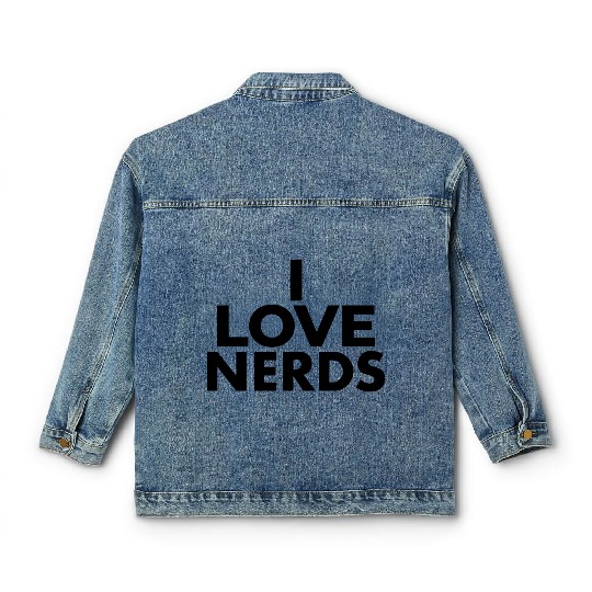 I Love Nerds - Nerd Lover Classic Women's Denim Jackets