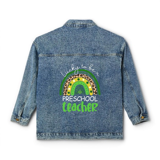 Lucky To Be A Preschool Teacher Rainbow Shamrock I Classic Women's Denim Jackets