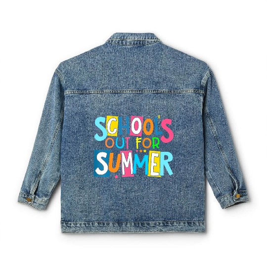 Last Day Of School Schools Out For Summer Teacher Classic Women's Denim Jackets