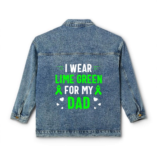 I Wear Lime Green For My Dad Lymphoma Awareness Classic Women's Denim Jackets