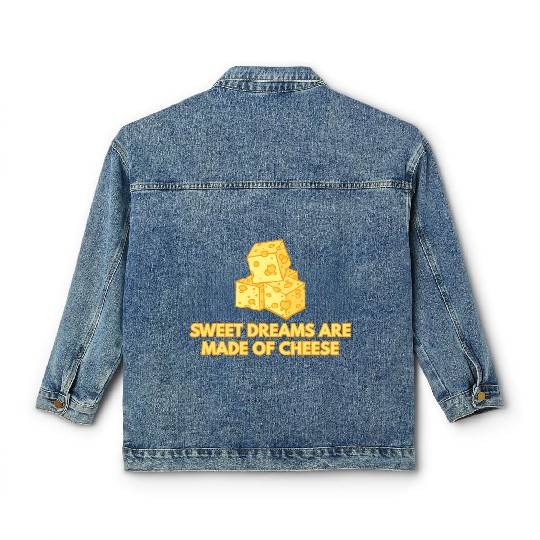 Sweet Dreams Are Made Of Cheese Classic Women's Denim Jackets