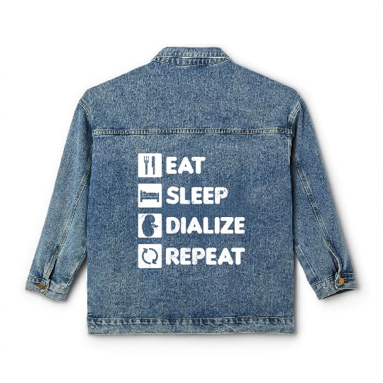 Dialysis Nurse Classic Women's Denim Jackets Eat Sleep Dialize Repeat Gift