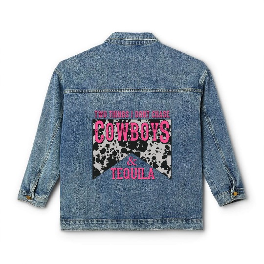 Things I Don'T Chase Cowboys Tequila Classic Women's Denim Jackets