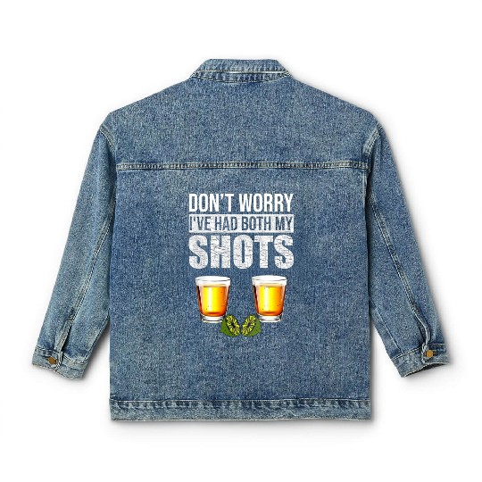 Vaccination Tequila Don'T Worry I'Ve Had Both My Classic Women's Denim Jackets