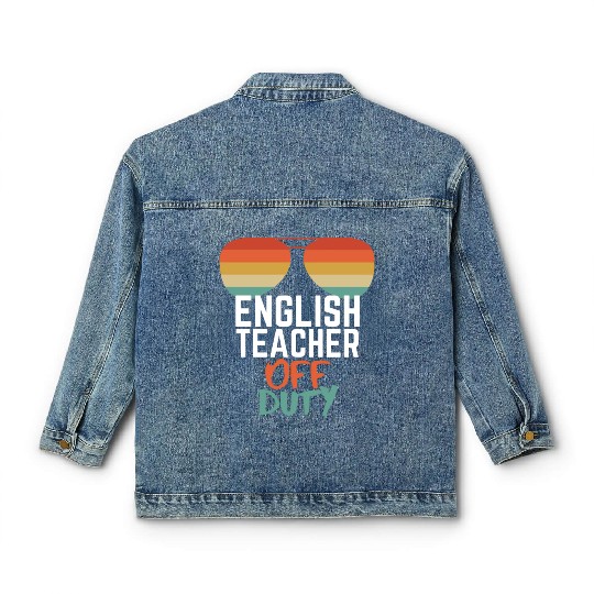Teacher Off Duty English Teacher Classic Women's Denim Jackets