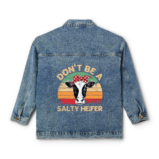 Don'T Be A Salty Heifer Cows Farm Classic Women's Denim Jackets