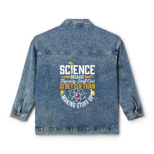 Science Science Is Real Science Teacher Believe Classic Women's Denim Jackets
