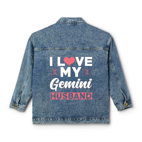 I love my Gemini Husband Classic Women's Denim Jackets