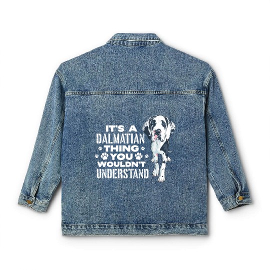 It's A Dalmatian Thing You Wouldn't Understand Classic Women's Denim Jackets