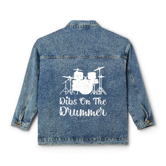 Funny Dibs On The Drummer Girls Drum Classic Women's Denim Jackets
