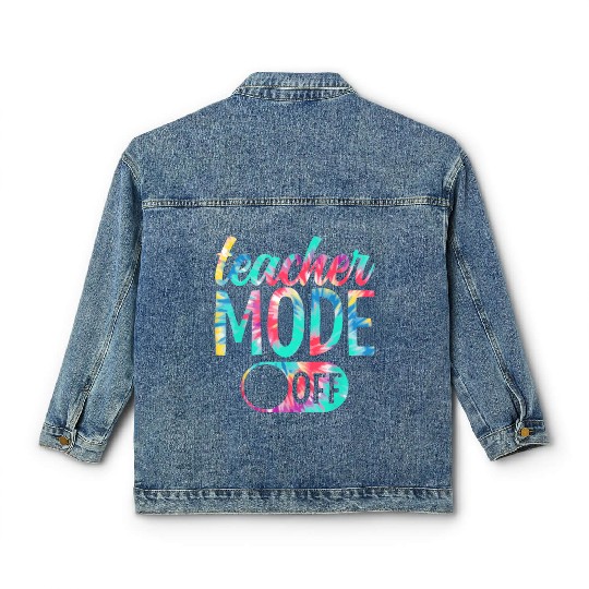 Last Day of School teacher mode off Teacher Classic Women's Denim Jackets