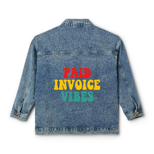 Paid Invoice Vibes Classic Women's Denim Jackets