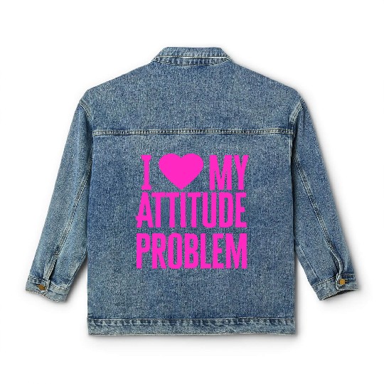 I Love My Attitude Problem music Classic Women's Denim Jackets