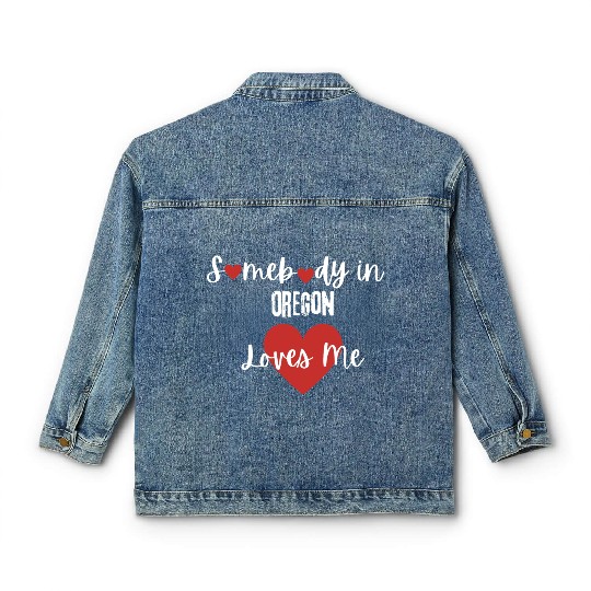 Somebody in Oregon Loves Me Classic Women's Denim Jackets