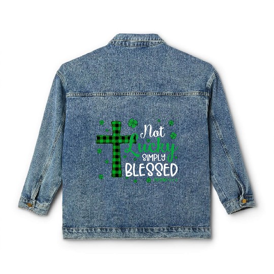 Not Lucky ly Blessed Cross Christian St Patric Day Classic Women's Denim Jackets