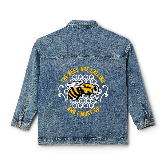 The Bees Are Calling And I Must Go Beekeeper Honey Classic Women's Denim Jackets