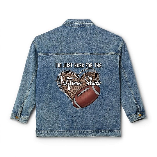 I'M Just Here For The Halftime Show Football Classic Women's Denim Jackets