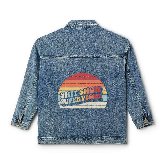 Retro Shit Show Supervisor Hilarious Vintage Classic Women's Denim Jackets