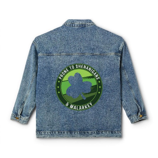 Prone To Shenanigans And Malarkey St Patricks Day Classic Women's Denim Jackets