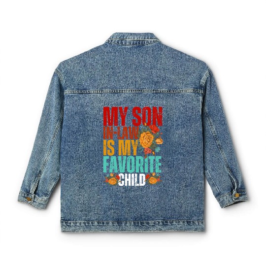 My Son In Law Is My Favorite Child Son-In-Law Dad Classic Women's Denim Jackets