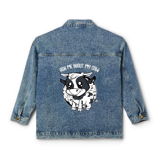 Cow Ask Me About My Cow Funny Farmer Saying Classic Women's Denim Jackets
