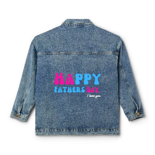 Happy Fathers Day i love you dad Heart Daddy funny Classic Women's Denim Jackets